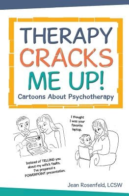 Therapy Cracks Me Up!: Cartoons About Psychotherapy by Rosenfeld, Jean