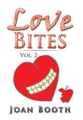 Love Bites: Vol. 2 by Booth, Joan
