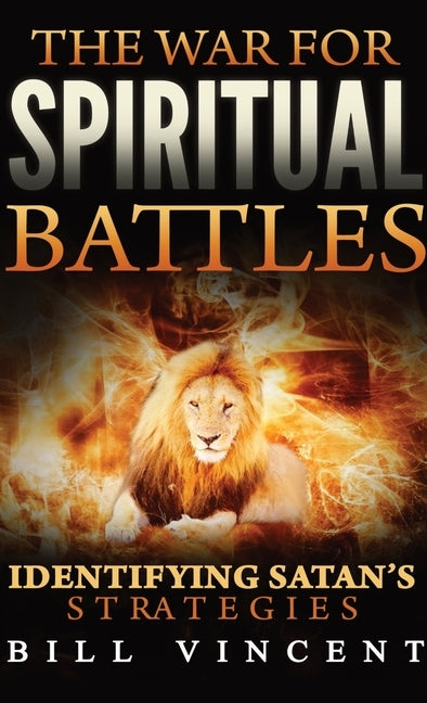 The War for Spiritual Battles (Pocket Size): Identifying Satan's Strategies by Vincent, Bill