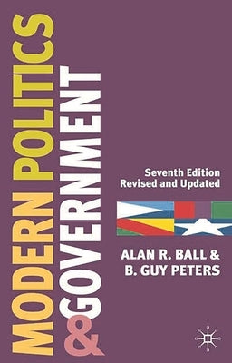 Modern Politics and Government by Ball, Alan R.