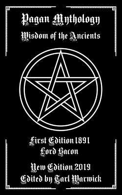Pagan Mythology: Wisdom of the Ancients by Warwick, Tarl