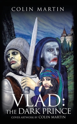 Vlad: the Dark Prince by Martin, Colin