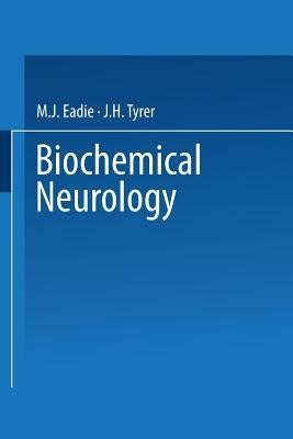 Biochemical Neurology by Eadie, M.
