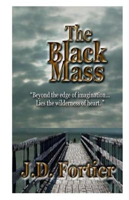 The Black Mass by Fortier, J. D.