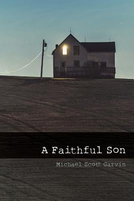 A Faithful Son by Garvin, Michael Scott