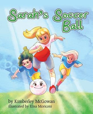 Sarahs Soccer Ball by McGowan, Kimberley