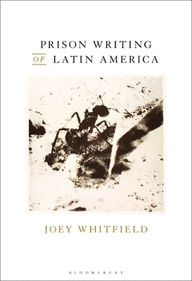 Prison Writing of Latin America by Whitfield, Joey