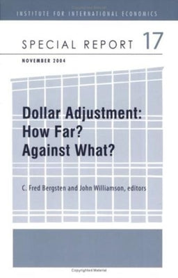 Dollar Adjustment: How Far? Against What? by Bergsten, C. Fred