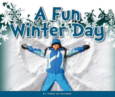 A Fun Winter Day by Gleisner, Jenna Lee