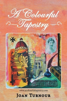 A Colourful Tapestry by Turnour, Joan