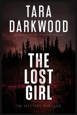 The Lost Girl: FBI Mystery Thriller by Darkwood, Tara