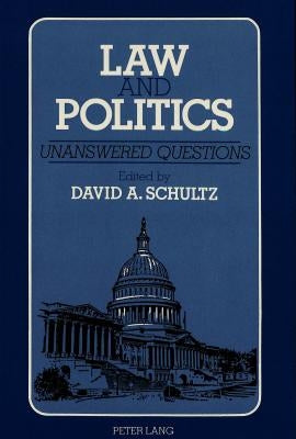 Law and Politics: Unanswered Questions by Schultz, David A.
