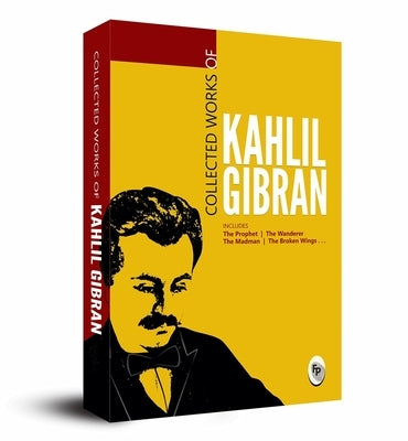 Collected Works of Kahlil Gibran: Collectable Edition by Gibran, Kahlil