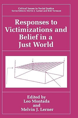 Responses to Victimizations and Belief in a Just World by Montada, Leo