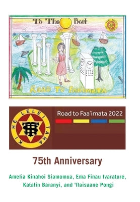 Road to Faa'Imata 2022: 75Th Anniversary by Siamomua, Amelia Kinahoi