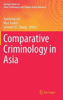 Comparative Criminology in Asia by Liu, Jianhong