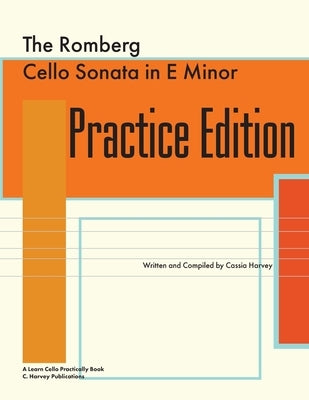The Romberg Cello Sonata in e Minor Practice Edition: A Learn Cello Practically Book by Harvey, Cassia