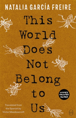 This World Does Not Belong to Us by García Freire, Natalia