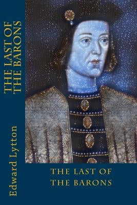 The Last of the Barons by Lytton, Edward Bulwer