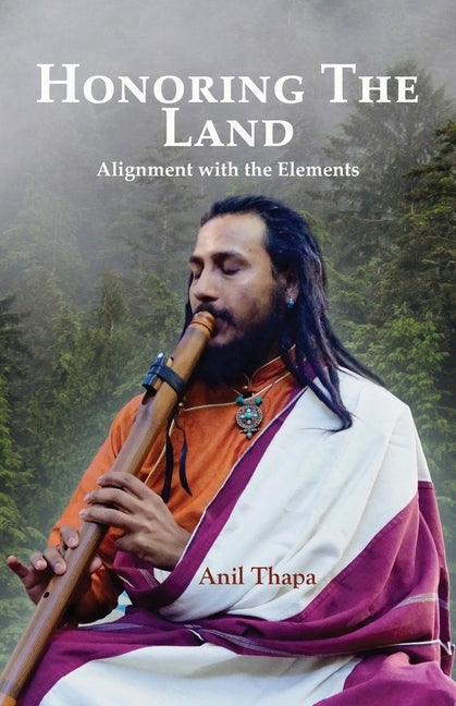 Honoring the Land by Thapa, Anil