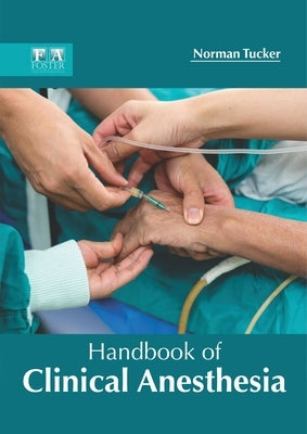 Handbook of Clinical Anesthesia by Tucker, Norman