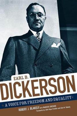 Earl B. Dickerson: A Voice for Freedom and Equality by Blakely, Robert J.