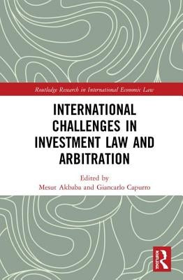 International Challenges in Investment Arbitration by Akbaba, Mesut