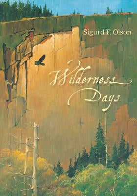 Wilderness Days by Olson, Sigurd F.