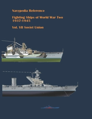 Fighting ships of World War Two 1937 - 1945. Volume VII. Soviet Union. by Balakin, Sergey