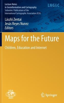 Maps for the Future: Children, Education and Internet by Zentai, László