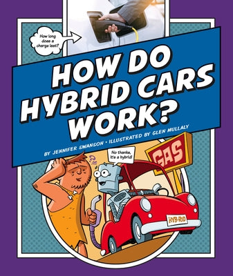 How Do Hybrid Cars Work? by Swanson, Jennifer