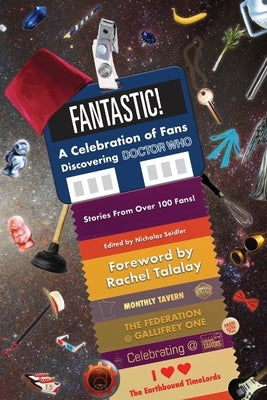 Fantastic!: A Celebration of Fans Discovering Doctor Who by Seidler, Nicholas