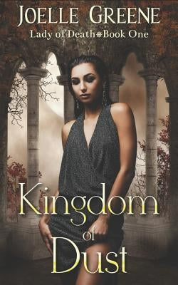 Kingdom of Dust by Greene, Joelle