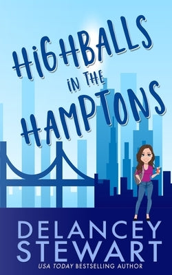Highballs in the Hamptons by Stewart, Delancey