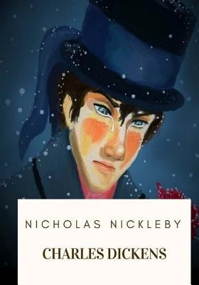 Nicholas Nickleby by Dickens, Charles