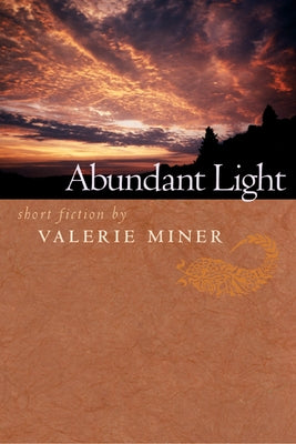 Abundant Light: Short Fiction by Miner, Valerie