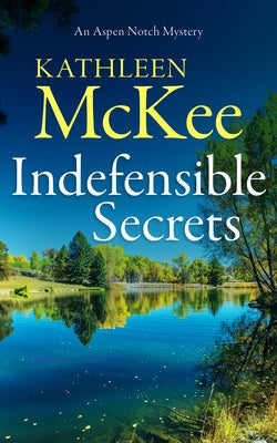 Indefensible Secrets by McKee, Kathleen