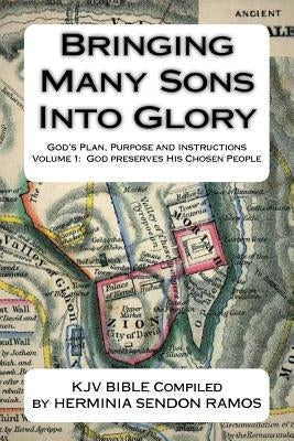 Bringing Many Sons Into Glory: God's Plan Truth and Instructions by Ramos, Herminia