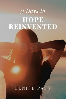 31 Days of Hope Reinvented by Pass, Denise