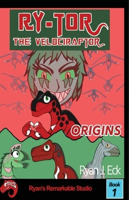 RY-Tor The Velociraptor by Eck, Ryan J.