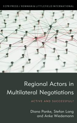 Regional Actors in Multilateral Negotiations: Active and Successful? by Panke, Diana