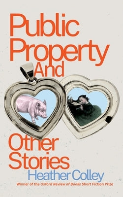Public Property by Colley, Heather