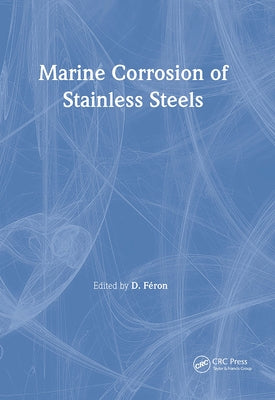 Marine Corrosion of Stainless Steels: Testing, Selection, Experience, Protection and Monitoring by European Federation of Corrosion