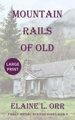 Mountain Rails of Old: Large Print Edition by Orr, Elaine L.
