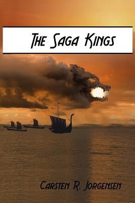 The Saga Kings by Jorgensen, Carsten R.