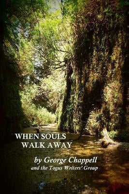 When Souls Walk Away by Group, Togus Writers