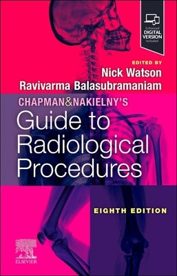 Chapman & Nakielny's Guide to Radiological Procedures by Balasubramaniam, Ravivarma