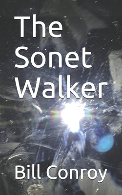 The Sonet Walker by Conroy, Bill