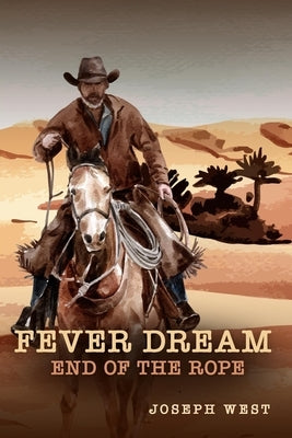 Fever Dream: End of the Rope by West, Joseph