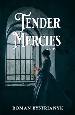 Tender Mercies by Bystrianyk, Roman